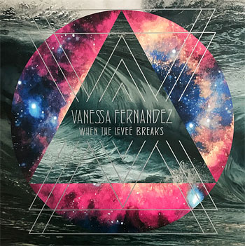 Vanessa Fernandez – When The Levee Breaks